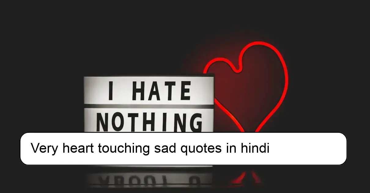 Very heart touching sad quotes in hindi